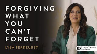 Forgiving What You Can't Forget Bible Study by Lysa TerKeurst | Session 1