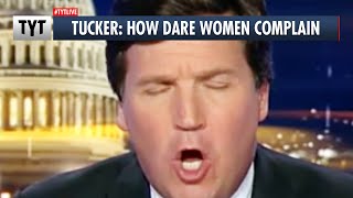 Tucker Carlson: How Dare Women Complain About Harassment