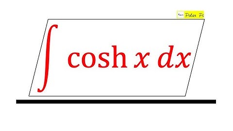 Integral of the Hyperbolic Trig Function Cosh(x)
