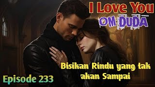 Bab 233. Bisikan Rindu yang tak akan sampai