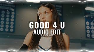 Good 4 U - Olivia Rodrigo Audio Edit