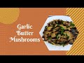 Garlic butter mushrooms  vil and zoes galley