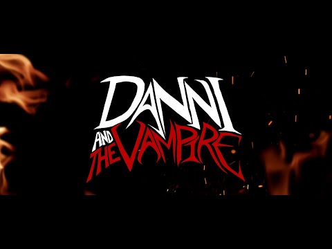 Danni and The Vampire - Official Trailer
