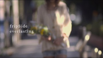 fripSide「everlasting」Official MV short ver.