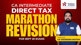Direct Tax Marathon | CA Inter Revision | CA Sourabh Mutha | Yeshas Academy