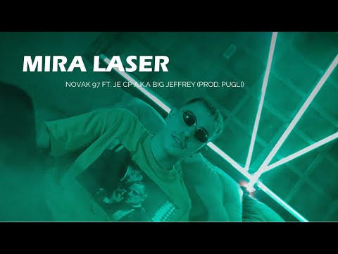 Mira Laser - Novak 97 ft. Je CP a.k.a Big Jeffrey (Prod. Pugli)