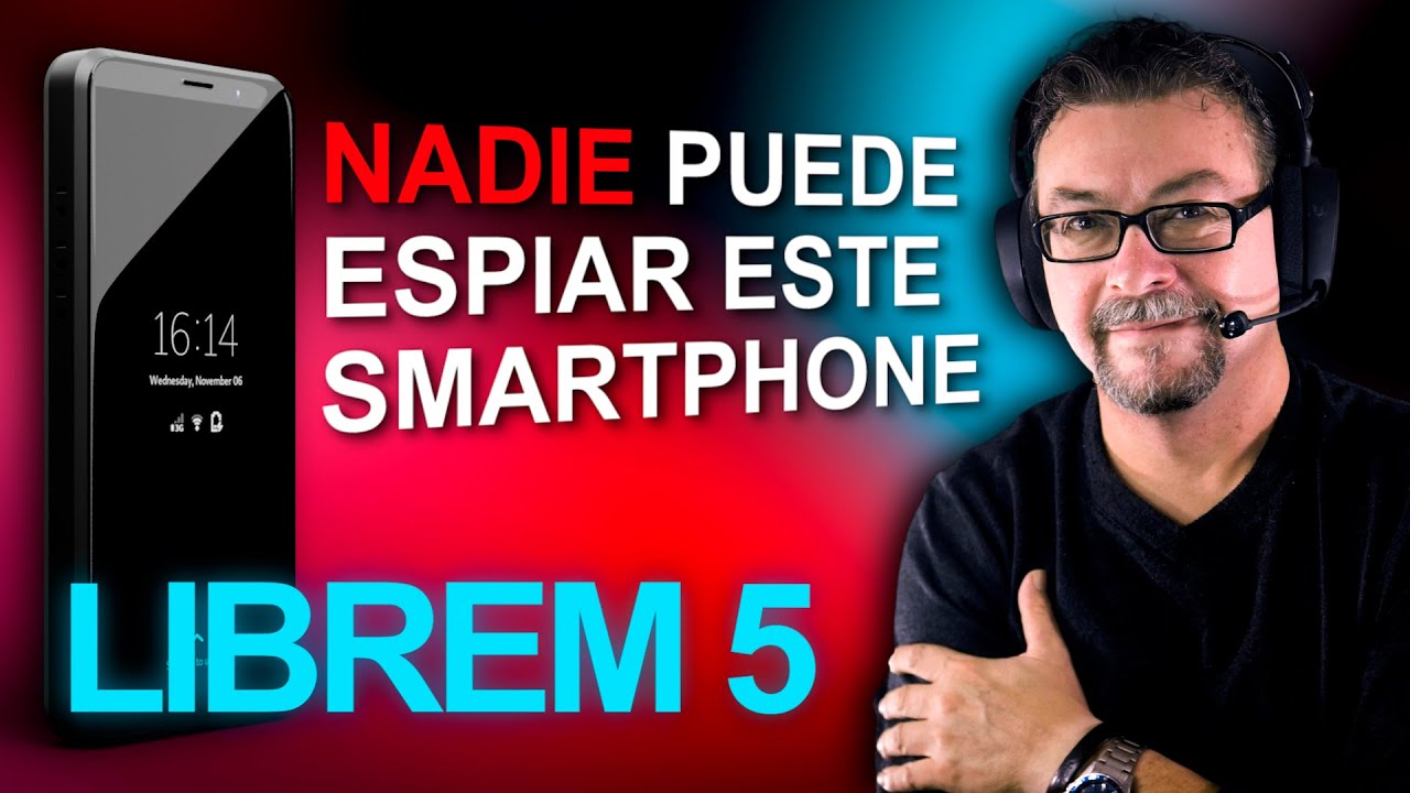 Librem 5, Nadie podrá Espiarte con este NUEVO Smartphone - YouTube