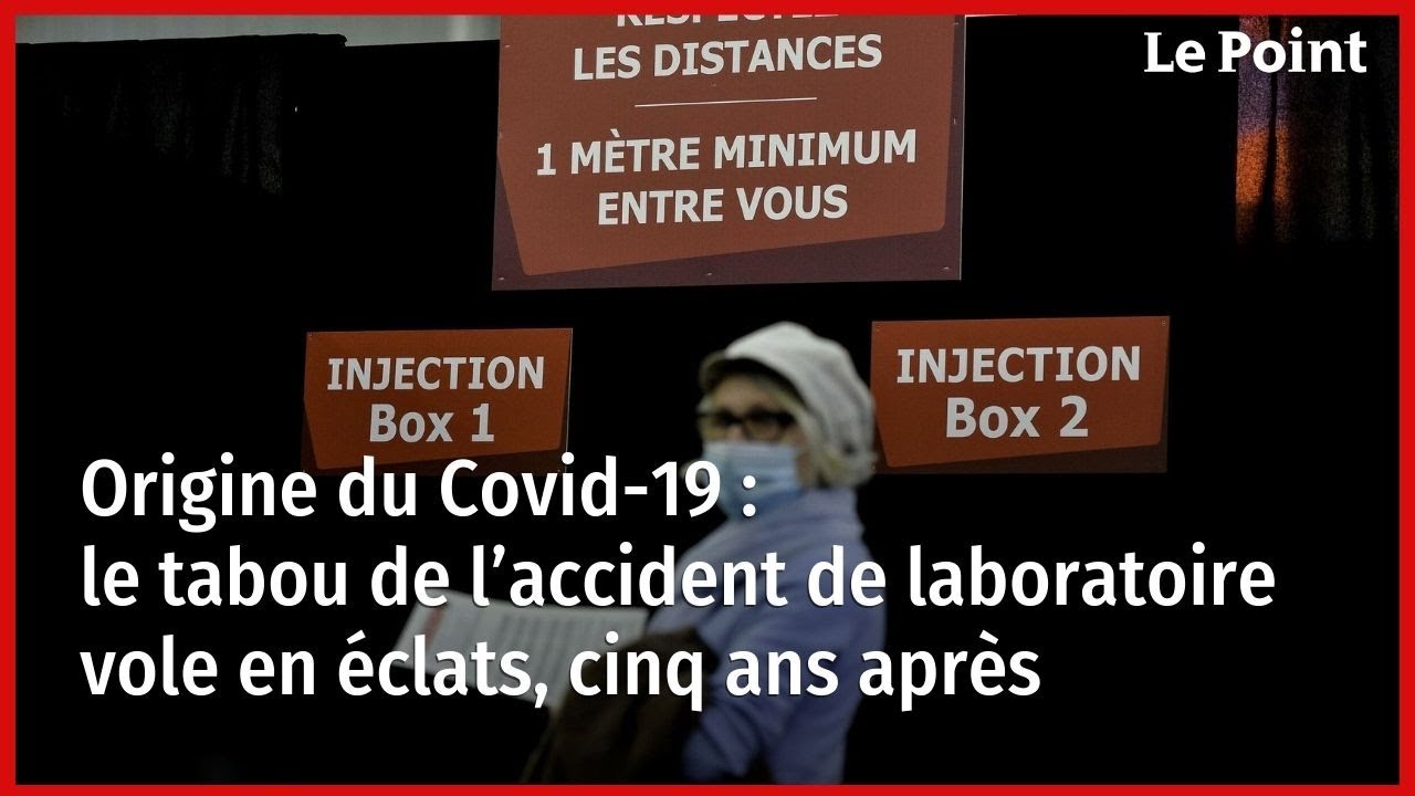 Origine du Covid-19 : le tabou de l’accident de laboratoire vole en éclats, cinq ans après