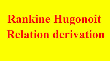 Compressible flow lecture 5 - rankine hugoniot relation derivation | rankine hugoniot relation