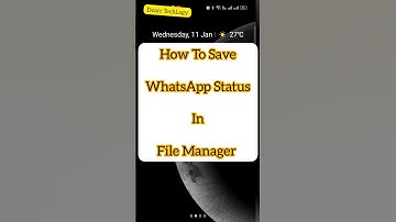 How to WhatsApp Status Save / Show in File Manager