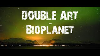 DOUBLE ART - Bioplanet