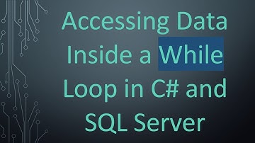 Accessing Data Inside a While Loop in C#  and SQL Server