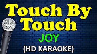 TOUCH BY TOUCH - Joy (HD Karaoke) Resimi