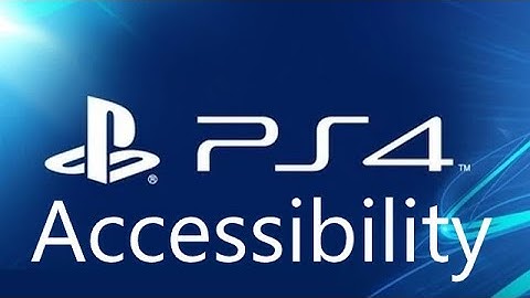 PlayStation 4 Has IMPRESSIVE Accessibility Settings Available