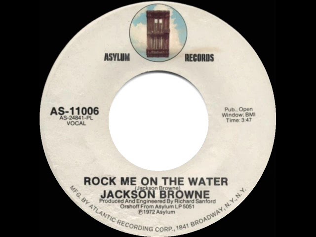 1972 Jackson Browne - Rock Me On The Water (mono 45 single version