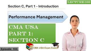 Introduction - Performance Management | Part 1 | Section C | Episode 103 | CMA USA Net Worth
