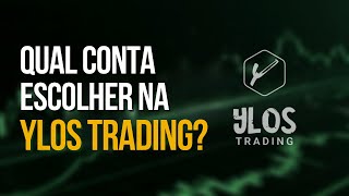 Ylos Trading Qual Tipo De Conta Escolher Na Mesa Proprietária?