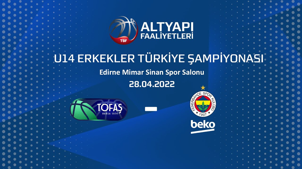 Tofaş - Fenerbahçe Beko U14 Erkekler Türkiye Şampiyonası Çeyrek Final