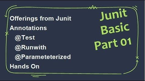 Junit Basic 01 - Offerings, Annotations(@ Test, @ Runwith, @Parameteterized), Hands On