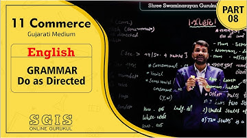 SGIS | STD 11 Com. Eng. | Grammar Do as Directed Part : 8 | Ft. Ketan Sir | G1422