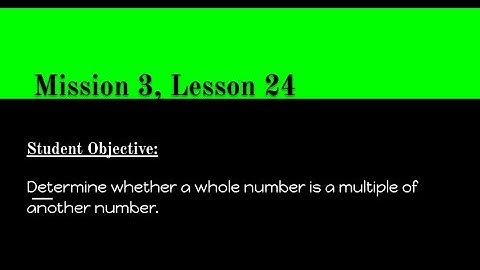 Mission 3, Lesson 24 Math Video
