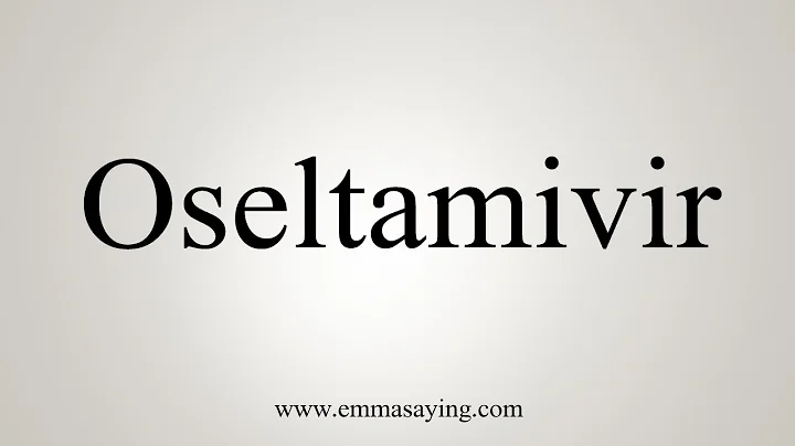 How To Say Oseltamivir