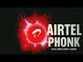 AIRTEL PHONK SLOWED REVERB APQ