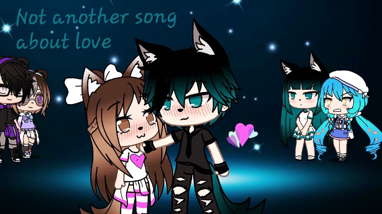 Not another song about love{ tradução}♡versão gacha life♡
