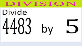 Divide     4483      by     5