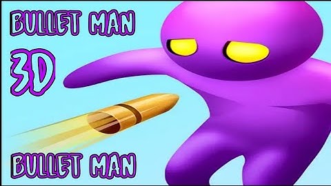 Bullet Man 3D Gameplay Walkthrough All Levels Android, ios