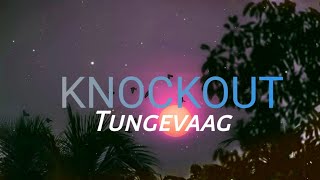 Tungevaag - Knockout