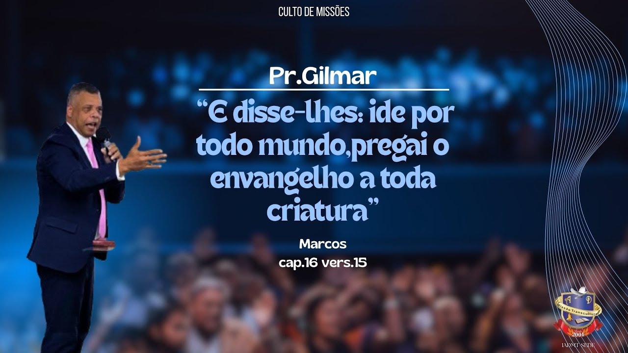 Culto de Missões com Pr. Gilmar Silva - 14/12/2025