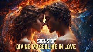 6 Signs Of Divine Masculine In Love