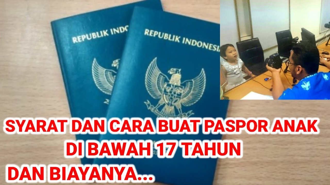 SYARAT DAN CARA BUAT PASPOR ANAK DI BAWAH 17 TAHUN || DAN BIAYANYA