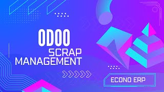 Odoo Scrap Management