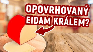 Víte, že český eidam mohl patřit mezi vybrané sýry?
