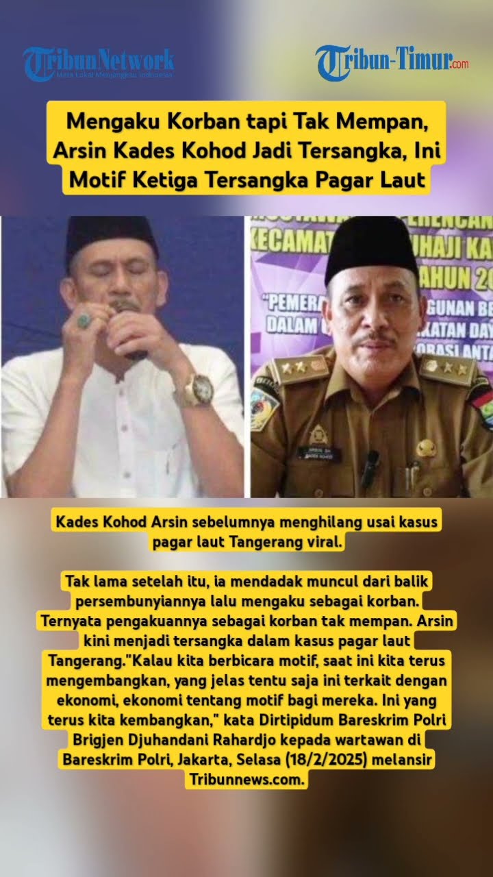 Mengaku Korban tapi Tak Mempan, Arsin Kades Kohod Jadi Tersangka, Ini Motif 3Tersangka Pagar Laut