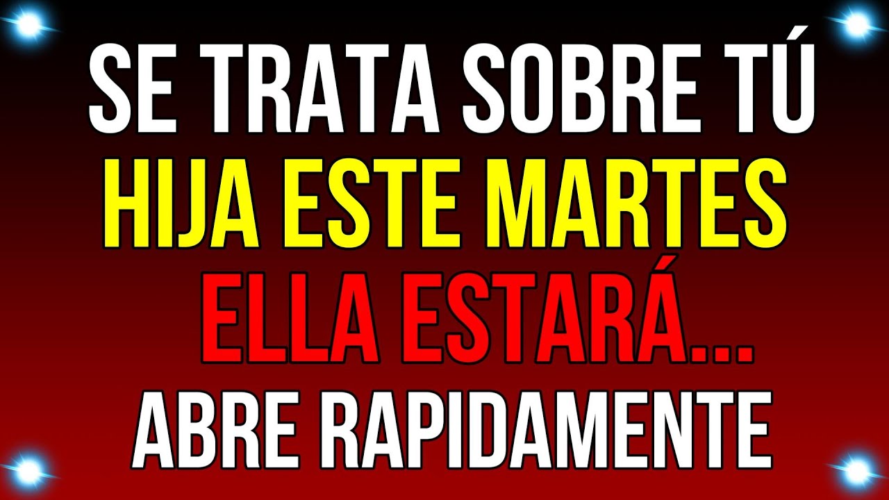 Solo QUEDAN 1 hora, esto SE TRATA sobre tu HIJA...| Mensaje de Dios de hoy | #god #godmessage