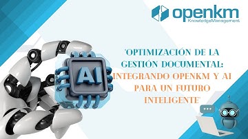 OpenKM y la Revolución de la Inteligencia Artificial: Innovación en Gestión Documental