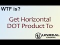 WTF Is? Get Horizontal DOT Product To in Unreal Engine 4 ( UE4 )