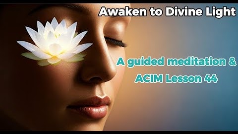 God is the light in which i see | ACIM Lesson 44 Guided Meditation & Reading ✨