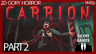 CARRION - Part 2 PC Gameplay (No commentary) 1440p (Horror game 2020)