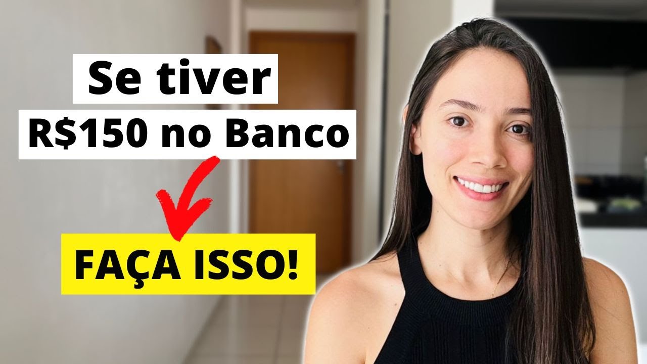 SE VOCÊ TEM R$150 REAIS NO BANCO | Faça isso agora!