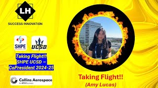 Taking Flight!!! SHPE UCSD - CoPresident 2024-25 (AMY LUCAS)