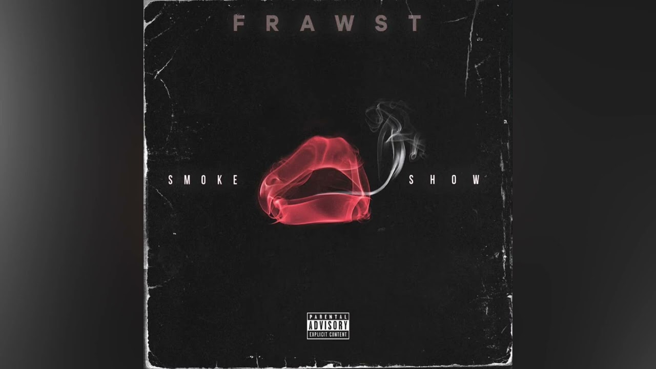 Frawst - Smoke Show [Official Audio]