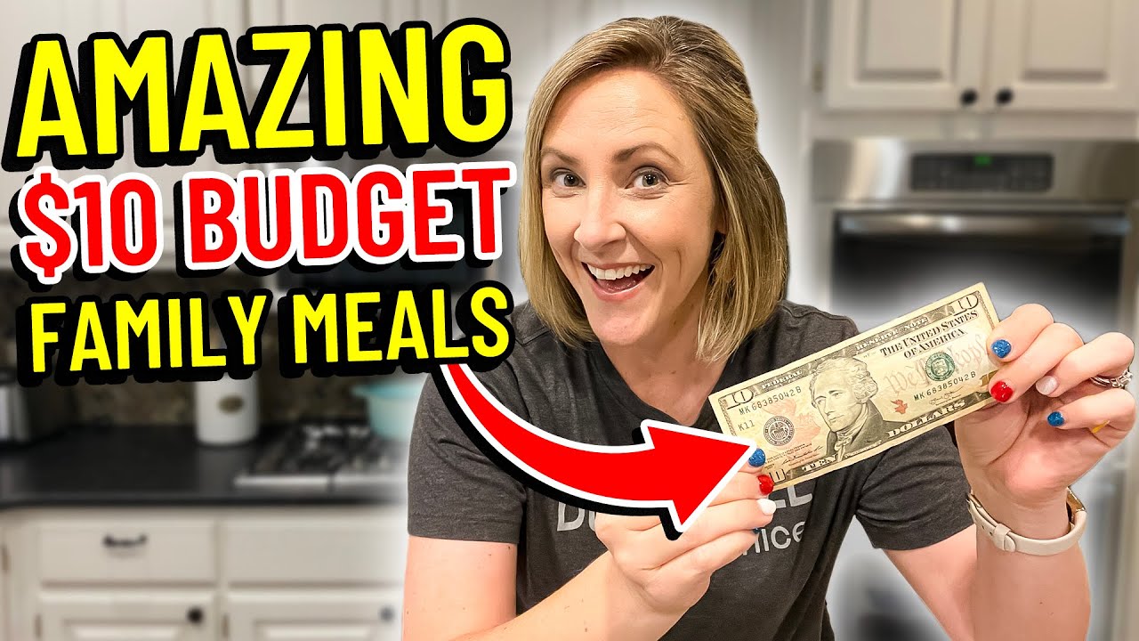 $10 Budget Meals that Feed a Family! - YouTube