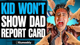 Kid WON'T SHOW DAD Report Card, What Happens Is Shocking | Illumeably