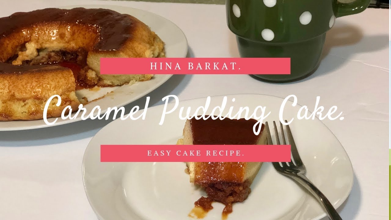 Caramel Pudding Cake Recipe Recipe by Shani Samuel (Auntie) How to