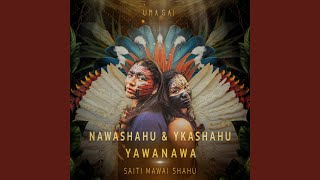 Video thumbnail of "Nawashahu & Ykashahu Yawanawa - Nomahe"