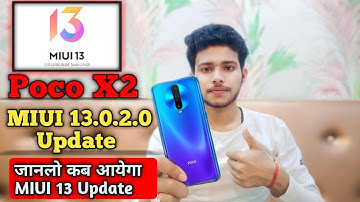 Poco X2 MIUI 13.0.2.0 Update | Poco X2 New Update MIUI 13 + Android 12 Update Release Date